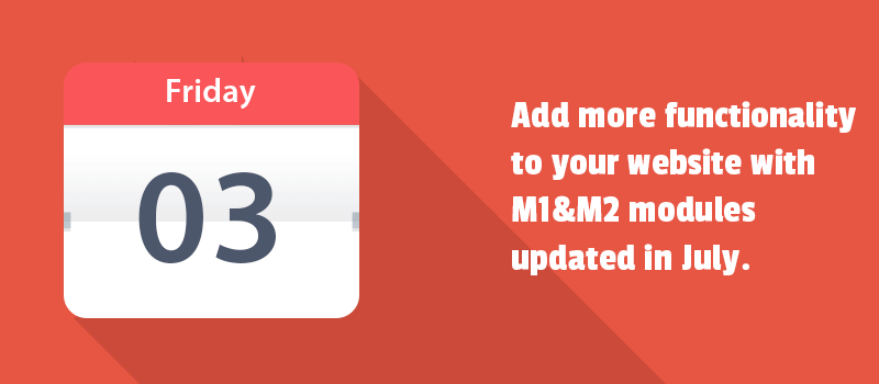 Add more functionality to your website with M1&M2 modules updated in July.
