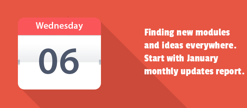 Finding new modules and ideas everywhere. Start with January monthly updates report.