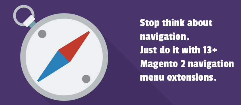 Magento 2 navigation menu extensions list. Spot the best of 13+ modules.