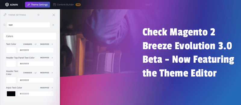 Check Magento 2 Breeze Evolution 3.0 Beta - Now Featuring the Theme Editor.