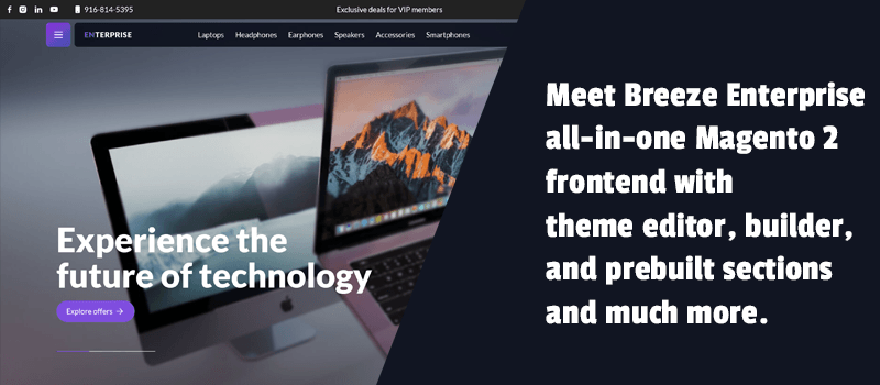 Meet Breeze Enterprise - all-in-one Magento 2 frontend with theme editor, builder, and prebuilt sections and much more